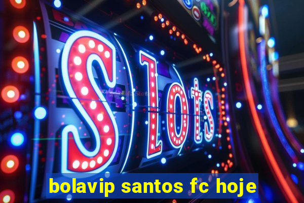 bolavip santos fc hoje